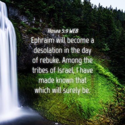Picture 04 - Hosea 5:9 WEB - Ephraim will become a desolation in the day of - Bible Verse Picture