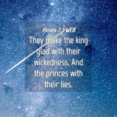 Picture 04 - Hosea 7:3 WEB - They make the king glad with their wickedness, - Bible Verse Picture