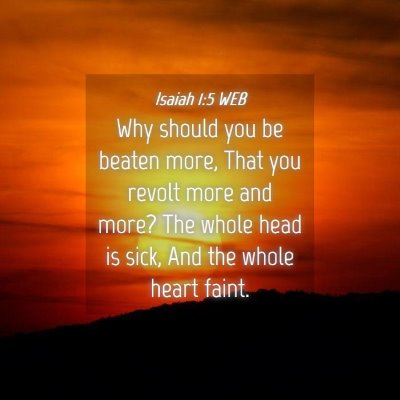 Picture 04 - Isaiah 1:5 WEB - Why should you be beaten more, That you revolt - Bible Verse Picture