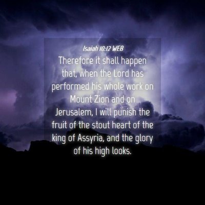 Picture 04 - Isaiah 10:12 WEB - Therefore it shall happen that, when the Lord has - Bible Verse Picture