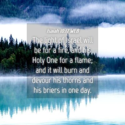 Picture 04 - Isaiah 10:17 WEB - The light of Israel will be for a fire, and his - Bible Verse Picture
