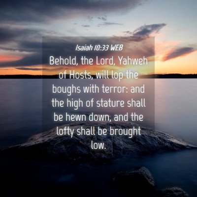 Picture 04 - Isaiah 10:33 WEB - Behold, the Lord, Yahweh of Hosts, will lop the - Bible Verse Picture