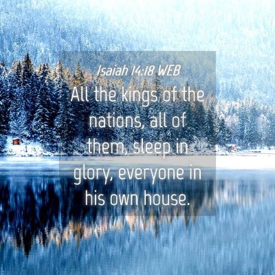 Picture 04 - Isaiah 14:18 WEB - All the kings of the nations, all of them, sleep - Bible Verse Picture
