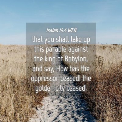 Picture 04 - Isaiah 14:4 WEB - that you shall take up this parable against the - Bible Verse Picture