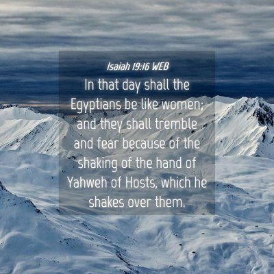 Picture 04 - Isaiah 19:16 WEB - In that day shall the Egyptians be like women; - Bible Verse Picture