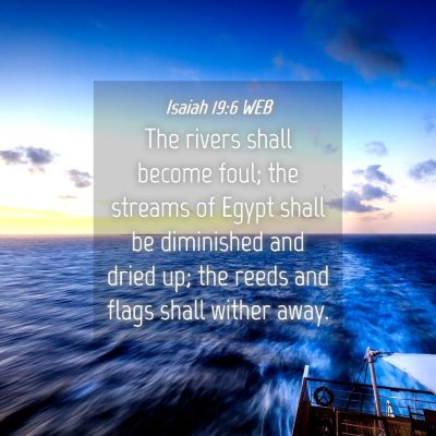 Picture 04 - Isaiah 19:6 WEB - The rivers shall become foul; the streams of - Bible Verse Picture