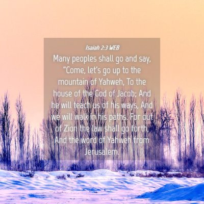 Picture 04 - Isaiah 2:3 WEB - Many peoples shall go and say, 