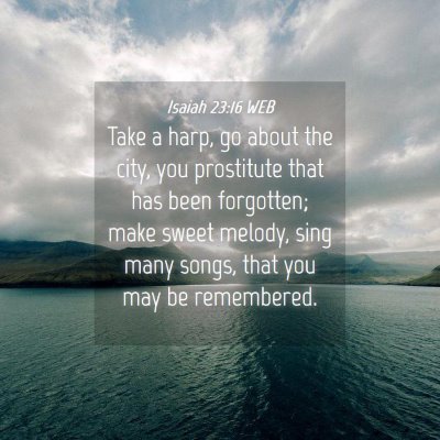 Picture 04 - Isaiah 23:16 WEB - Take a harp, go about the city, you prostitute - Bible Verse Picture