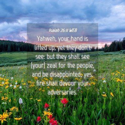Picture 04 - Isaiah 26:11 WEB - Yahweh, your hand is lifted up, yet they don't - Bible Verse Picture