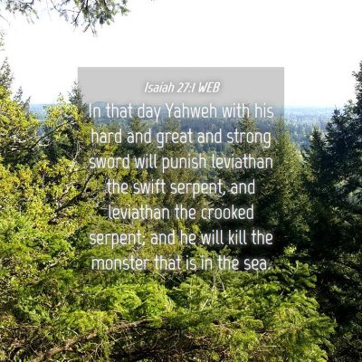 Picture 04 - Isaiah 27:1 WEB - In that day Yahweh with his hard and great and - Bible Verse Picture
