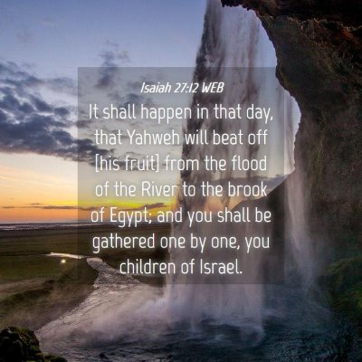 Picture 04 - Isaiah 27:12 WEB - It shall happen in that day, that Yahweh will - Bible Verse Picture