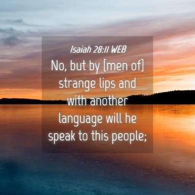 Picture 04 - Isaiah 28:11 WEB - No, but by [men of] strange lips and with another - Bible Verse Picture