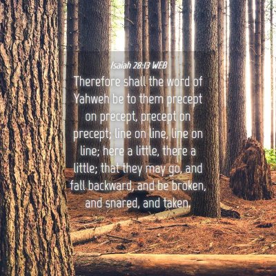 Picture 04 - Isaiah 28:13 WEB - Therefore shall the word of Yahweh be to them - Bible Verse Picture