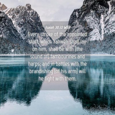 Picture 04 - Isaiah 30:32 WEB - Every stroke of the appointed staff, which Yahweh - Bible Verse Picture