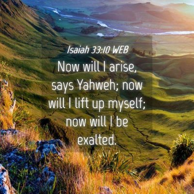 Picture 04 - Isaiah 33:10 WEB - Now will I arise, says Yahweh; now will I lift up - Bible Verse Picture