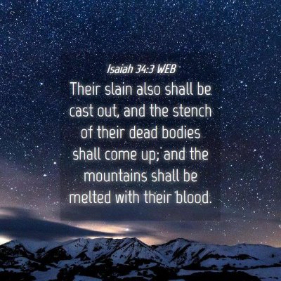 Picture 04 - Isaiah 34:3 WEB - Their slain also shall be cast out, and the - Bible Verse Picture