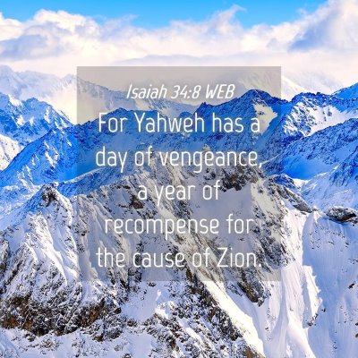 Picture 04 - Isaiah 34:8 WEB - For Yahweh has a day of vengeance, a year of - Bible Verse Picture