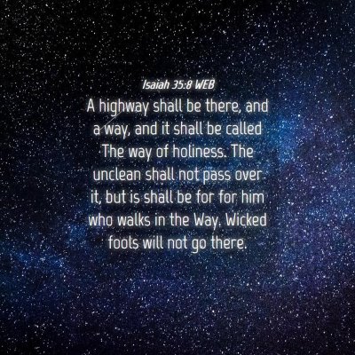 Picture 04 - Isaiah 35:8 WEB - A highway shall be there, and a way, and it shall - Bible Verse Picture