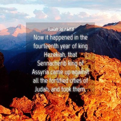 Picture 04 - Isaiah 36:1 WEB - Now it happened in the fourteenth year of king - Bible Verse Picture