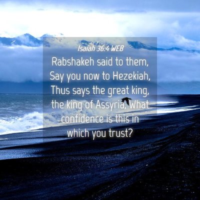 Picture 04 - Isaiah 36:4 WEB - Rabshakeh said to them, Say you now to Hezekiah, - Bible Verse Picture
