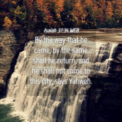 Picture 04 - Isaiah 37:34 WEB - By the way that he came, by the same shall he - Bible Verse Picture