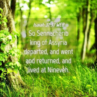 Picture 04 - Isaiah 37:37 WEB - So Sennacherib king of Assyria departed, and went - Bible Verse Picture