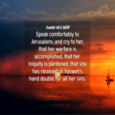 Picture 04 - Isaiah 40:2 WEB - Speak comfortably to Jerusalem; and cry to her, - Bible Verse Picture