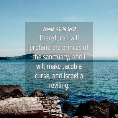 Picture 04 - Isaiah 43:28 WEB - Therefore I will profane the princes of the - Bible Verse Picture