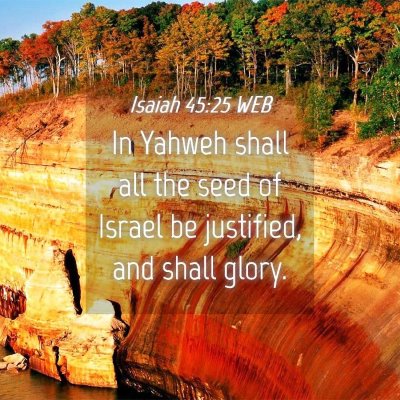 Picture 04 - Isaiah 45:25 WEB - In Yahweh shall all the seed of Israel be - Bible Verse Picture