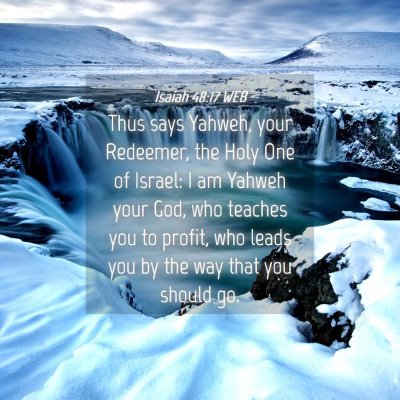 Picture 04 - Isaiah 48:17 WEB - Thus says Yahweh, your Redeemer, the Holy One of - Bible Verse Picture