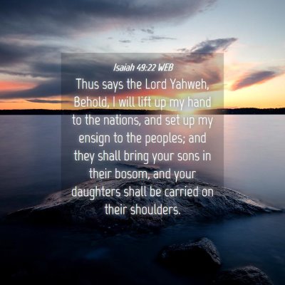 Picture 04 - Isaiah 49:22 WEB - Thus says the Lord Yahweh, Behold, I will lift up - Bible Verse Picture
