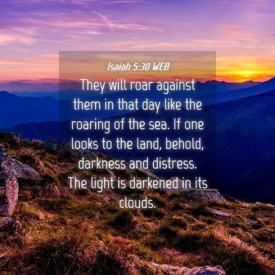 Picture 04 - Isaiah 5:30 WEB - They will roar against them in that day like the - Bible Verse Picture