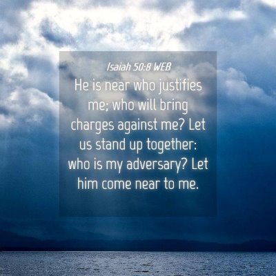 Picture 04 - Isaiah 50:8 WEB - He is near who justifies me; who will bring - Bible Verse Picture