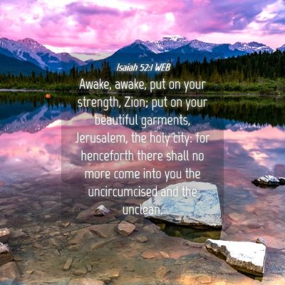 Picture 04 - Isaiah 52:1 WEB - Awake, awake, put on your strength, Zion; put on - Bible Verse Picture