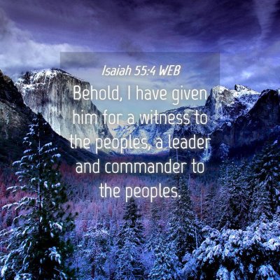 Picture 04 - Isaiah 55:4 WEB - Behold, I have given him for a witness to the - Bible Verse Picture