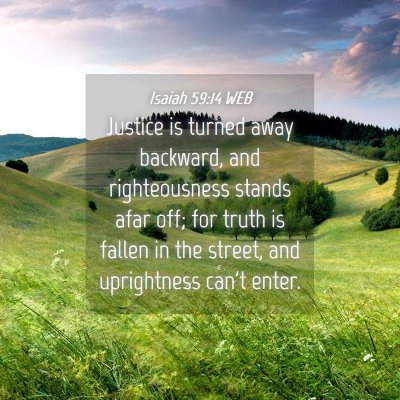 Picture 04 - Isaiah 59:14 WEB - Justice is turned away backward, and - Bible Verse Picture