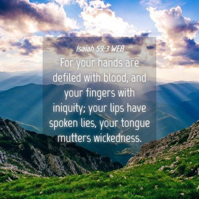 Picture 04 - Isaiah 59:3 WEB - For your hands are defiled with blood, and your - Bible Verse Picture