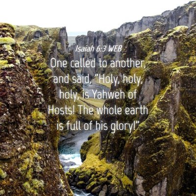Picture 04 - Isaiah 6:3 WEB - One called to another, and said, 