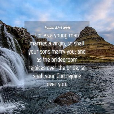 Picture 04 - Isaiah 62:5 WEB - For as a young man marries a virgin, so shall - Bible Verse Picture