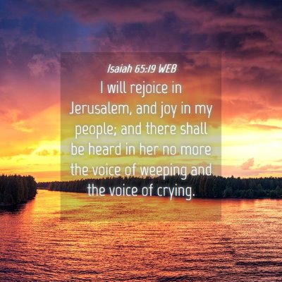 Picture 04 - Isaiah 65:19 WEB - I will rejoice in Jerusalem, and joy in my - Bible Verse Picture