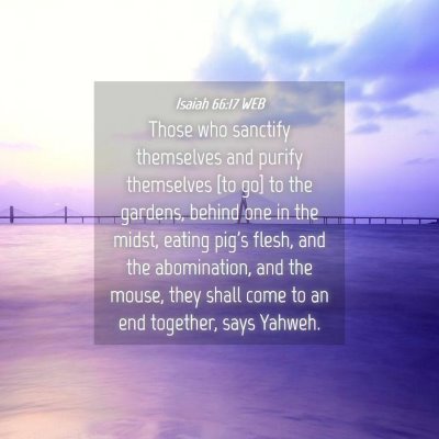 Picture 04 - Isaiah 66:17 WEB - Those who sanctify themselves and purify - Bible Verse Picture