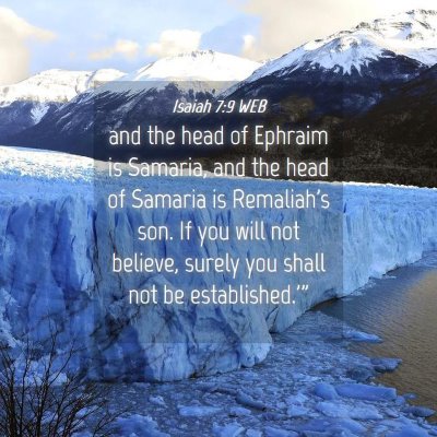 Picture 04 - Isaiah 7:9 WEB - and the head of Ephraim is Samaria, and the head - Bible Verse Picture