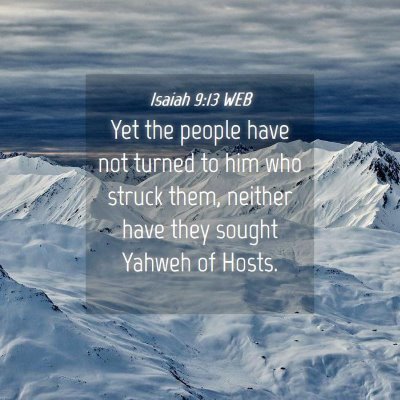 Picture 04 - Isaiah 9:13 WEB - Yet the people have not turned to him who struck - Bible Verse Picture