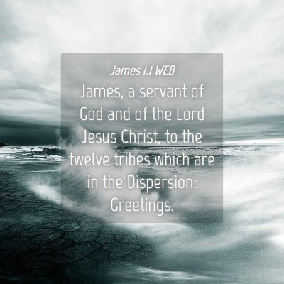 Picture 04 - James 1:1 WEB - James, a servant of God and of the Lord Jesus - Bible Verse Picture