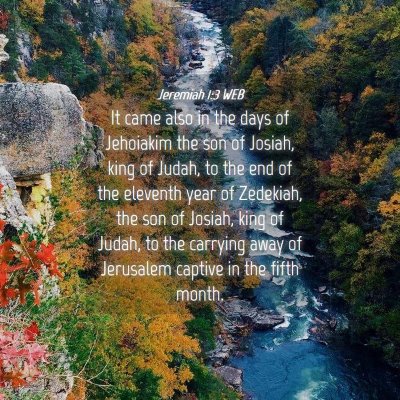 Picture 04 - Jeremiah 1:3 WEB - It came also in the days of Jehoiakim the son of - Bible Verse Picture