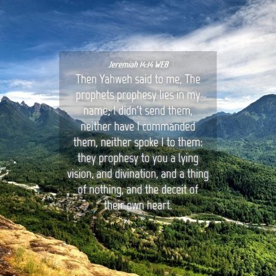 Picture 04 - Jeremiah 14:14 WEB - Then Yahweh said to me, The prophets prophesy - Bible Verse Picture