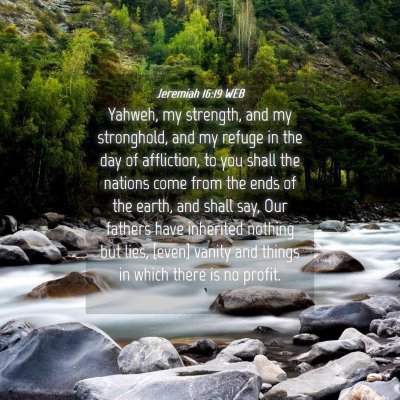 Picture 04 - Jeremiah 16:19 WEB - Yahweh, my strength, and my stronghold, and my - Bible Verse Picture