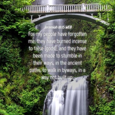 Picture 04 - Jeremiah 18:15 WEB - For my people have forgotten me, they have burned - Bible Verse Picture