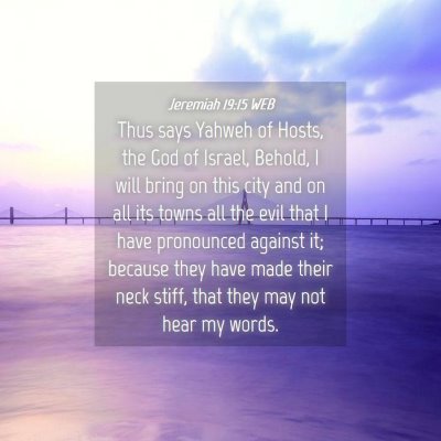 Picture 04 - Jeremiah 19:15 WEB - Thus says Yahweh of Hosts, the God of Israel, - Bible Verse Picture