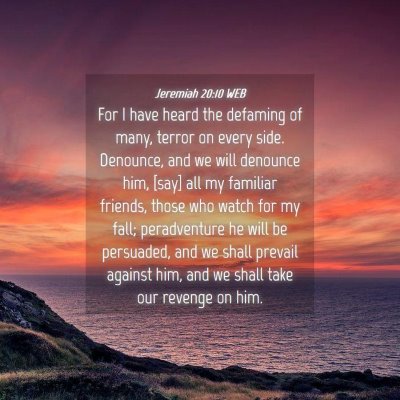 Picture 04 - Jeremiah 20:10 WEB - For I have heard the defaming of many, terror on - Bible Verse Picture